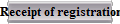 Receipt of registration - international
